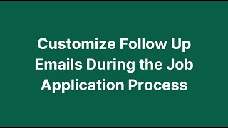 Customize Follow Up Emails During the Job Application Process