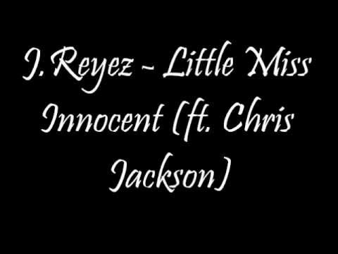 J.Reyez - Little Miss Innocent (ft. Chris Jackson).wmv