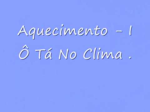 Aquecimento - I Ô Tá No Clima