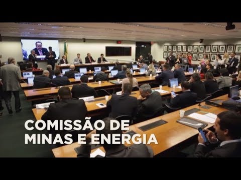 Conheça a Comissão de Minas e Energia