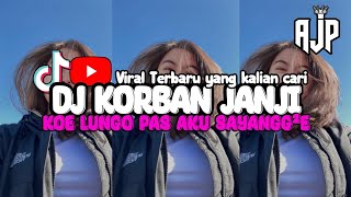 Download lagu DJ Korban Janji - Koe lungo pas aku sayang sayang e mp3 Download lagu DJ Korban Janji - Koe lungo pas aku sayang sayang e mp3