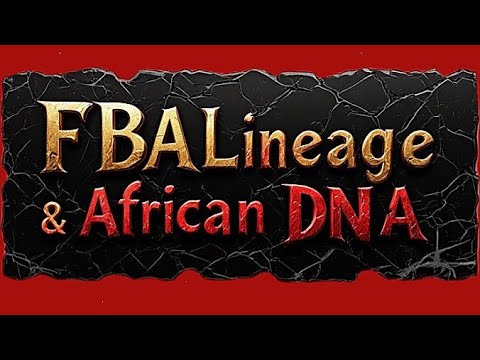FBA Lineage & African DNA