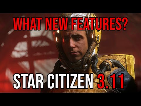 Star Citizen 3.11 - New Features & Potential Gameplay