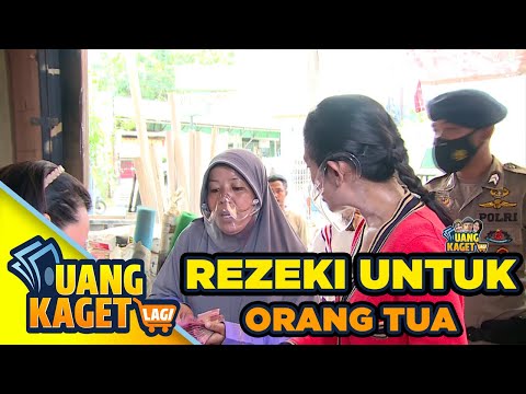 REZEKI UNTUK ORANG TUA - UANG KAGET LAGI