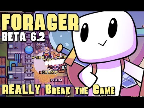FORAGER (Beta 6.2) | Ep 21: Let's REALLY Break the Game! [Forager Let's Play]