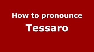 How to pronounce Tessaro