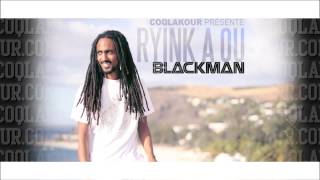 Blackman Ti Lion - Ryink aou ( Juin 2014 )