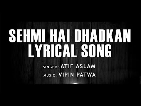 Atif Aslam | Lyrical Sehmi Hai Dhadkan | Vipin Patwa | Daasdev | With english translation