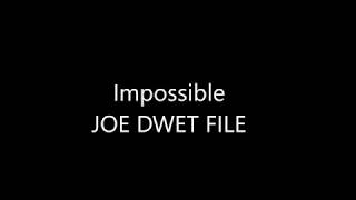 JOE DWET FILE - IMPOSSIBLE - PAROLES