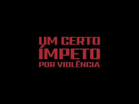 Um Certo Ímpeto Por Violência