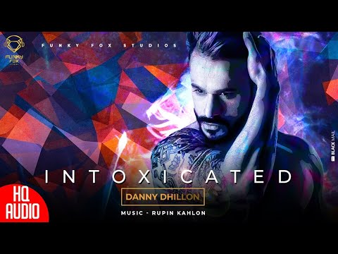 Intoxicated (Official Lyrical Video)- Danny Dhillon | New Hindi Song 2020 | Funky Fox Studios