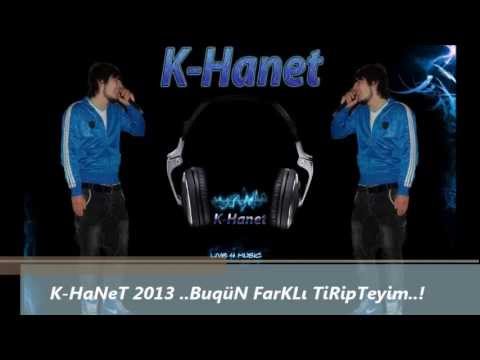 K-HaNeT 2013 ..BuqüN FarKLı TiRipTeyim..!