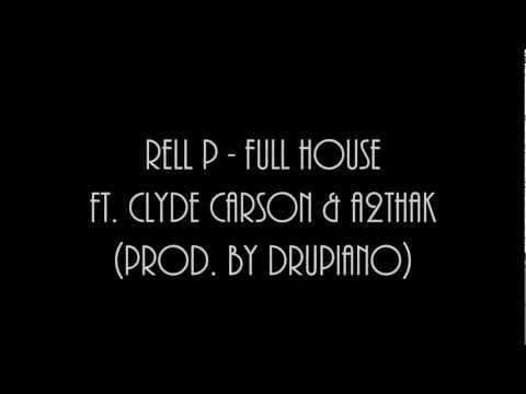 Rell P - Full House ft. Clyde Carson & A2thaK (Prod. by Drupiano)
