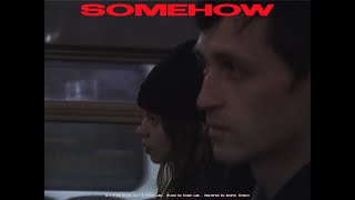 Somehow Music Video