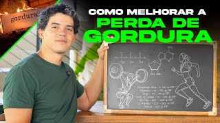 COMO MELHORAR A PERDA DE GORDURA