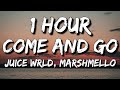 Juice WRLD & Marshmello - Come & Go (Lyrics) 🎵1 Hour