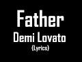 Father - Demi Lovato (Lyrics)