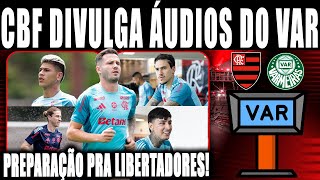 CBF DIVULGA ÁUDIOS DE FLAMENGO X PALMEIRAS! PREPARAÇÃO DO FLAMENGO PRA LIBERTADORES!