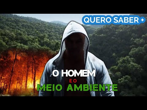 O Homem e o Meio Ambiente