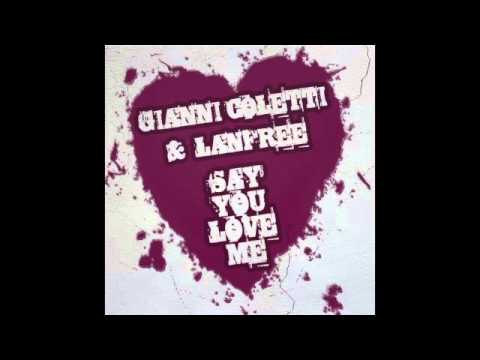 Gianni Coletti & Lanfree - Say You love Me (Grada Remix) [M.O.D.A.]