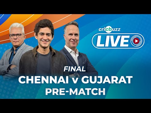 #CSKvGT | Cricbuzz Live: Final: Chennai v Gujarat, Pre-match show