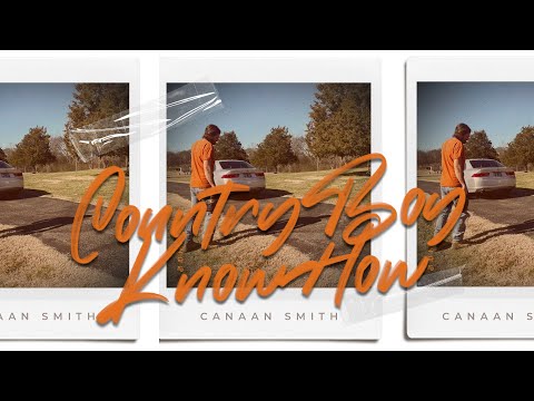 Country Boy Know How - Canaan Smith