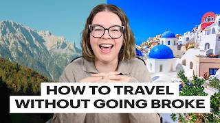 How to Afford Summer Travel