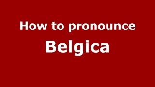 How to pronounce Belgica