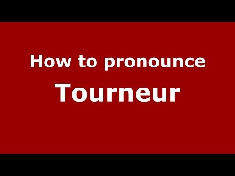 How to pronounce Tourneur