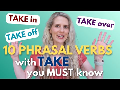 10 Phrasal Verbs with TAKE You MUST Know!