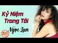 Kỷ Niệm Trong Tôi NGỌC LAN Nhạc Chất Lượng Cao Lossless