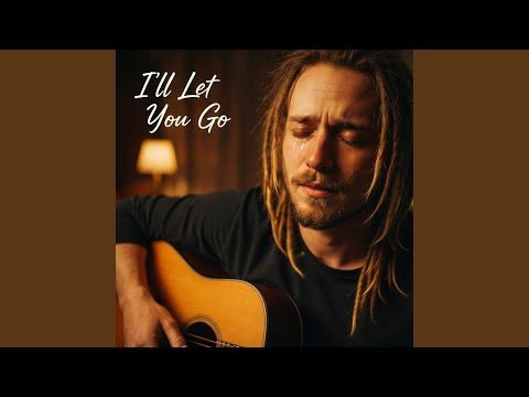 I’ll Let You Go