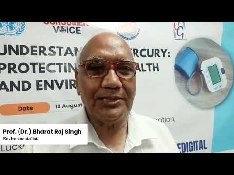 Health Hazards of Mercury: Prof. Dr. Bharat Raj Singh on Why Consumer Awareness is Crucial