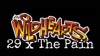 THE WiLDHEARTS - 29 x The Pain (Lyric Video)