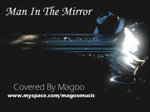 Man In The Mirror Tribute To MJ By Magoo