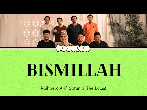 BISMILLAH I RAIHAN X ALIF SATAR X THE LOCOS #alifsatar #bismillah