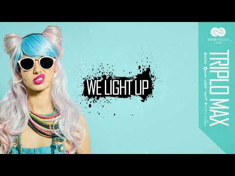 Triplo Max - We Light Up (Official Single)