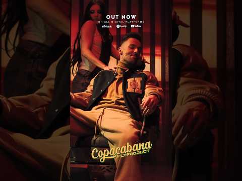 A great new song by @FlyProject is OUT! Listen Now Copacabana 💥 #newmusic #trending #outnow