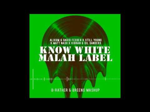 Alixun & David Fesser x Still Young x Matt Nash x Kibran & Gil Sanders - Know White Malah Label