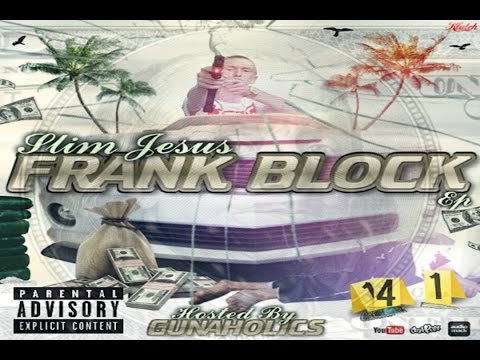Slim Jesus - Frank Block EP [Hosted By GunAHolics] (Full Mixtape)