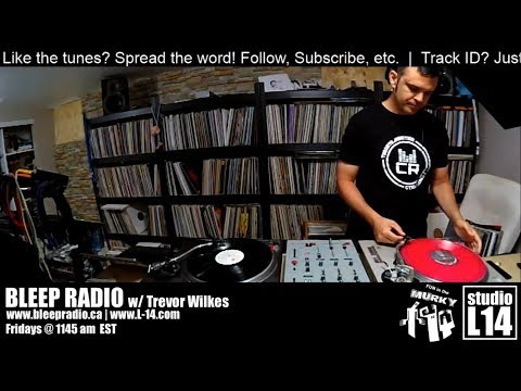 Bleep Radio Live-stream w/ Trevor Wilkes - May 18, 2018