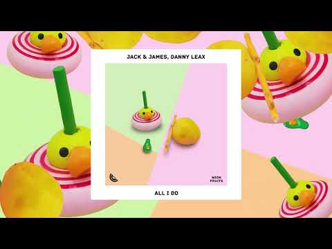 Jack & James, Danny Leax - All I Do
