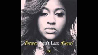 TC - Forever Don't Last (@Jsullivanmusic Cover)