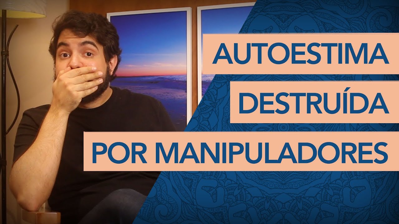 Como um manipulador destrói sua autoestima? E como se proteger! (Psicólogo explica)