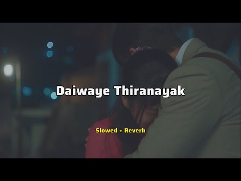 Daiwaye Thiranayak| දෛවයේ තිරණයක්|Slowed+Reverb|Mood Music LK