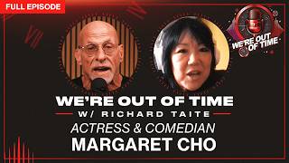 Margaret Cho on Addiction, Sobriety &amp; the Dark Side of Comedy | FULL EPISODE | We’re Out of Time
