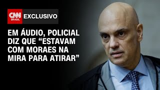 Em áudio, policial diz que “estavam com Moraes na mira para atirar” | CNN NOVO DIA