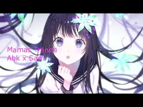 Sami x ABK   Mamas Tränen (Nightcore)