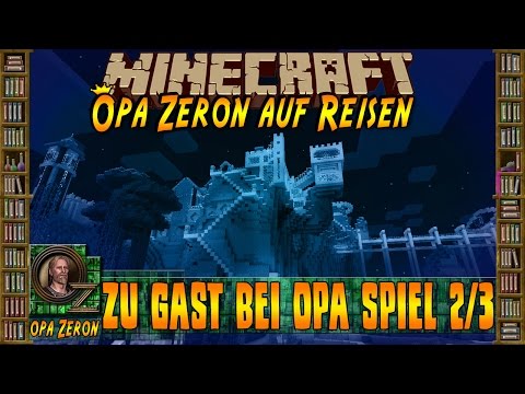 Minecraft Weltreise - Zu Gast bei Opa Spielt #2/3 [HD+Deutsch]