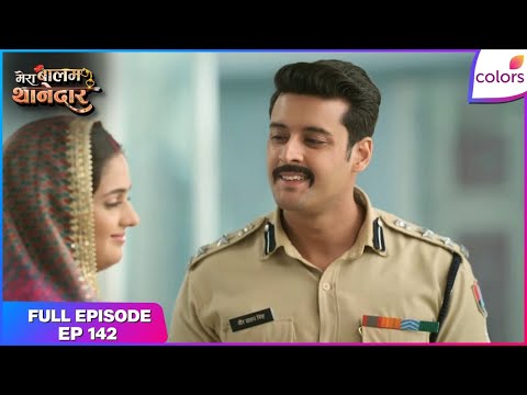 Mera Balam Thanedaar | Full Ep. 142 | Veer on a mission! | Colors TV